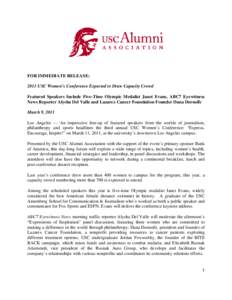 FOR IMMEDIATE RELEASE: 2011 USC Women’s Conference Expected to Draw Capacity Crowd Featured Speakers Include Five-Time Olympic Medalist Janet Evans, ABC7 Eyewitness News Reporter Alysha Del Valle and Lazarex Cancer Fou