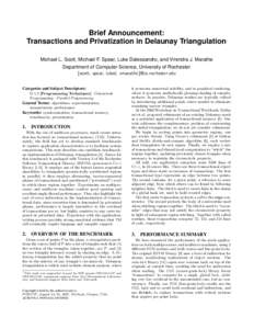Brief Announcement: Transactions and Privatization in Delaunay Triangulation ∗  Michael L. Scott, Michael F. Spear, Luke Dalessandro, and Virendra J. Marathe