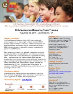Child Abduction Response Team Training August 22-25, 2016 | Lawrenceville, GA Training Fee Training Description The Child Abduction Response Team (CART) training is a multidisciplinary approach to responding to a missing
