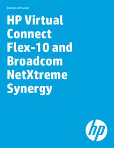 Business white paper  HP Virtual Connect Flex-10 and Broadcom