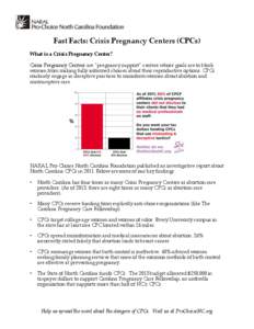Fast Facts: Crisis Pregnancy Centers (CPCs) What is a Crisis Pregnancy Center? Crisis Pregnancy Centers are “pregnancy support” centers whose goals are to block women from making fully informed choices about their re