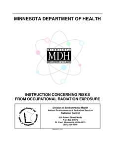 MINNESOTA DEPARTMENT OF HEALTH  INSTRUCTION CONCERNING RISKS FROM OCCUPATIONAL RADIATION EXPOSURE Division of Environmental Health Indoor Environments & Radiation Section