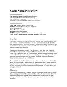 Game Narrative Review ==================== Your name (one name, please): Jonathan Bowman Your school: Rochester Institute of Technology Your email: [removed]