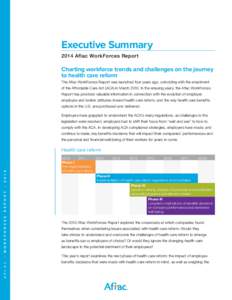 Executive Summary 2014 Aflac WorkForces Report Charting workforce trends and challenges on the journey to health care reform The Aflac WorkForces Report was launched four years ago, coinciding with the enactment