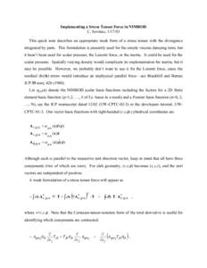 Implementing a Stress Tensor Force in NIMROD C. Sovinec, This quick note describes an appropriate weak form of a stress tensor with the divergence integrated by parts. This formulation is presently used for the s