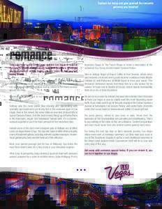 Contact me today and give yourself the romantic getaway you deserve! romance Take your lover to the Eiffel Tower at Paris Las Vegas or meet at the Empire State Building outside New York-New York. Wherever