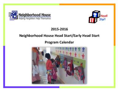 Neighborhood House Head Start/Early Head Start Program Calendar Welcome to theschool year!