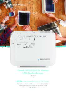 Digital subscriber line / Networking hardware / G.992.5 / Computer networking / Very-high-bit-rate digital subscriber line / Broadband / Wireless gateway / Home network / Point-to-point protocol over Ethernet / Wi-Fi / Ultra-Fast Broadband / BT Home Hub