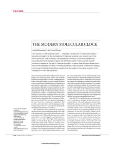 REVIEWS  THE MODERN MOLECULAR CLOCK Lindell Bromham* and David Penny ‡ The discovery of the molecular clock — a relatively constant rate of molecular evolution — provided an insight into the mechanisms of molecular
