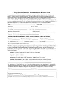 Deaf/Hearing Impaired Accommodations Request Form To requesting accommodations, complete the form, print and sign it, and then submit it via fax, US Mail, or in person to Mercer University Disability Services. All studen