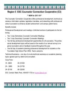 Region 5 ESC Counselor Connection Cooperative (C3) ** NEW for** The Counselor Connection Cooperative offers professional development, technical assistance, information updates, legislative mandates, and networkin