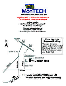 MonTECH  Montana’s Resource for Assistive Technology Tools and Services Beginning June 1, 2015 we will be located at 52 Corbin Hall, University of Montana