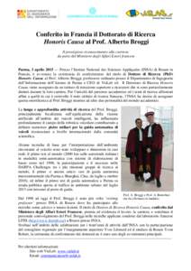 Conferito in Francia il Dottorato di Ricerca Honoris Causa al Prof. Alberto Broggi Il prestigioso riconoscimento alla carriera da parte del Ministero degli Affari Esteri francese Parma, 3 aprilePresso l’Insti