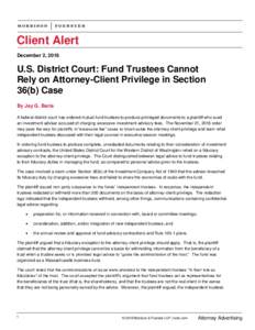 U.S. District Court: Fund Trustees Cannot Rely on Attorney-Client Privilege in Section 36(b) Case