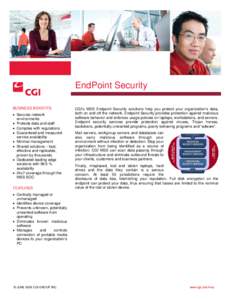 EndPoint Security BUSINESS BENEFITS  Secures network environments  Protects data and staff  Complies with regulations