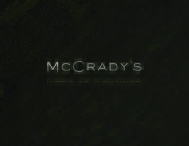 the atmosphere, historic. the cuisine, re volutionary.  linking the past with the future McCRADY’S RESTAURANT: LINKING PAST AND FUTURE It all began with a hankering for an excellent drink. In 1778, Edward McCrady buil
