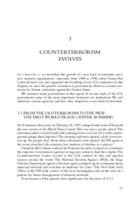3 COUNTERTERRORISM EVOLVES In chapte r 2, we described the growth of a new kind of terrorism, and a new terrorist organization—especially from 1988 to 1998, when Usama Bin Ladin declared war and organized the bombing o