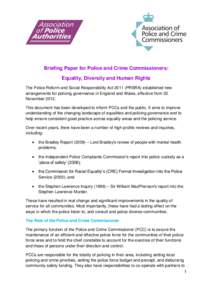Briefing Paper for Police and Crime Commissioners: Equality, Diversity and Human Rights The Police Reform and Social Responsibility ActPRSRA) established new arrangements for policing governance in England and Wal