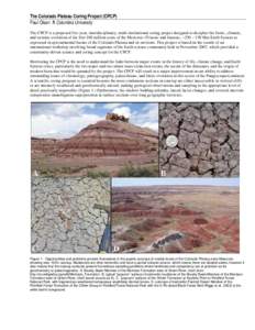The Colorado Plateau Coring Project (CPCP) Paul Olsen Columbia University The CPCP is a proposed five-year, interdisciplinary, multi-institutional coring project designed to decipher the biotic, climatic, and tectonic ev