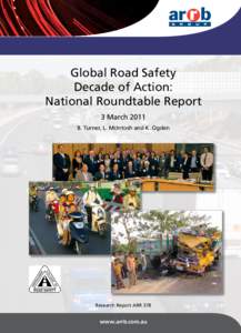 Global Road Safety Decade of Action: National Roundtable Report 3 March 2011 B. Turner, L. McIntosh and K. Ogden