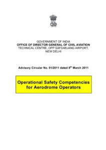 GOVERNMENT OF INDIA OFFICE OF DIRECTOR GENERAL OF CIVIL AVIATION TECHNICAL CENTRE, OPP SAFDARJANG AIRPORT, NEW DELHI  Advisory Circular Nodated 8th March 2011