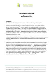 Institutional Racism policy position Background The elimination of institutional racism is a key enabler in addressing health inequities. Health inequities between indigenous and non-indigenous peoples are a well-documen