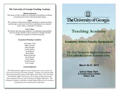 The University of Georgia Teaching Academy Mission Statement The mission of the Academy is to promote and celebrate excellence in teaching and to foster learning through inquiry. Goals The Academy will promote faculty le