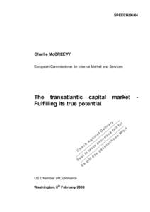 SPEECH[removed]Charlie McCREEVY European Commissioner for Internal Market and Services  The transatlantic capital