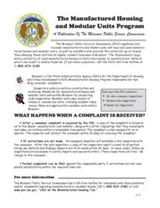 The Manufactured Housing and Modular Units Program A Publication Of The Missouri Public Service Commission The Missouri Public Service Commission (PSC) regulates and licenses manufacturers and dealers who sell new and us