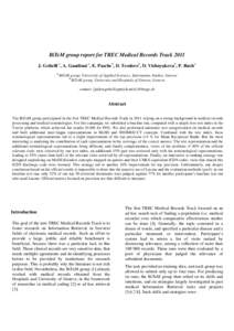 BiTeM group report for TREC Medical Records Track 2011 J. Gobeill a, A. Gaudinat a, E. Pascheb, D. Teodorob, D. Vishnyakovab, P. Rucha a BiTeM group, University of Applied Sciences, Information Studies, Geneva b
