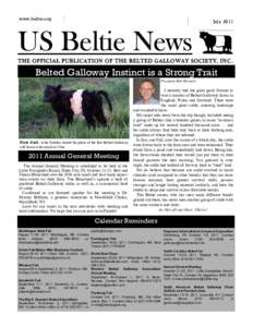 www.beltie.org  July 2011 US Beltie News THE OFFICIAL PUBLICATION OF THE BELTED GALLOWAY SOCIETY, I N C .