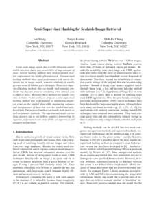 Semi-Supervised Hashing for Scalable Image Retrieval Jun Wang Columbia University New York, NY, Sanjiv Kumar