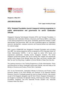Singapore, 5 May 2014 JOINT NEWS RELEASE Total: 4 pages including this page NTU, Temasek Foundation launch inaugural training programme in public administration and governance for senior Cambodian