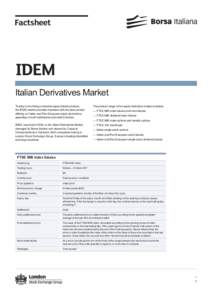 Factsheet  IDEM Italian Derivatives Market Thanks to the listing of several equity-linked products, the IDEM market provides members with the best product