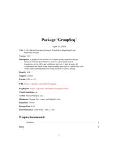 Package ‘GroupSeq’ April 11, 2018 Title A GUI-Based Program to Compute Probabilities Regarding Group Sequential Designs VersionDescription A graphical user interface to compute group sequential designs