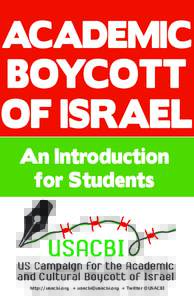http://usacbi.org +  + Twitter @USACBI  Q: What is USACBI? A: USACBI (the US Campaign for the Academic and Cultural Boycott of Israel) was formed in 2009 in response to Palestinian civil society’s cal
