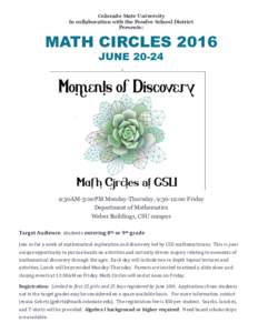 Colorado State University In collaboration with the Poudre School District Presents: MATH CIRCLES 2016 JUNE 20-24
