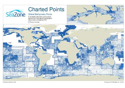 Charted Points Global Bathymetry Points A worldwide bathymetry point product, derived from international hydrographic office charts, provided as XYZ. Product Coverage