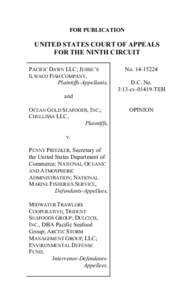 FOR PUBLICATION  UNITED STATES COURT OF APPEALS FOR THE NINTH CIRCUIT PACIFIC DAWN LLC; JESSIE’S ILWACO FISH COMPANY,