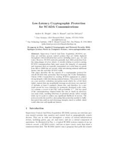 Low-Latency Cryptographic Protection for SCADA Communications Andrew K. Wright1 , John A. Kinast2 , and Joe McCarty2 1  2