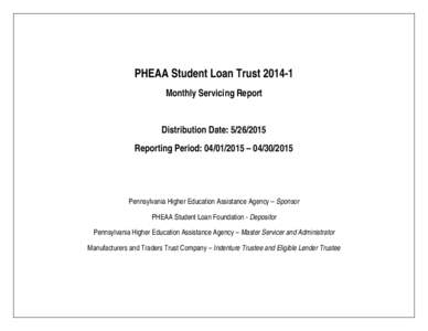 PHEAA Student Loan TrustMonthly Servicing Report Distribution Date: Reporting Period:  – Pennsylvania Higher Education Assistance Agency – Sponsor