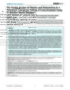 The Double Burden of Obesity and Malnutrition in a Protracted Emergency Setting: A Cross-Sectional Study of Western Sahara Refugees Carlos S. Grijalva-Eternod1,2*, Jonathan C. K. Wells3, Mario Cortina-Borja4, Nuria Salse