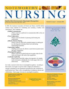 Healthy Work Environment: Meaningful Recognition by Donna Grochow MS, RNC-NIC, WCC In 2005, the American Association of Critical care Nurses (AACN) defined evidence based standards for establishing and sustaining a healt
