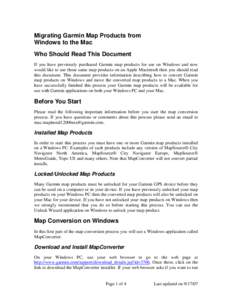 Migrating Garmin Map Products from Windows to the Mac Who Should Read This Document If you have previously purchased Garmin map products for use on Windows and now would like to use those same map products on an Apple Ma