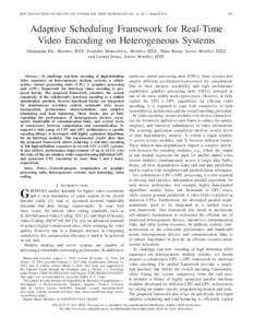 IEEE TRANSACTIONS ON CIRCUITS AND SYSTEMS FOR VIDEO TECHNOLOGY, VOL. 26, NO. 3, MARCHAdaptive Scheduling Framework for Real-Time Video Encoding on Heterogeneous Systems