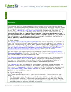 Legislation This factsheet refers to relevant legislation and international conventions relating to cultural property. The sections are divided according to the issue involved. Hyperlinks are given directly to the legisl