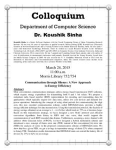 Colloquium Department of Computer Science Dr. Koushik Sinha Koushik Sinha is a Senior Software Engineer with the Social Computing Group of Qatar Computing Research Institute. He has over 10 years of experience in applied