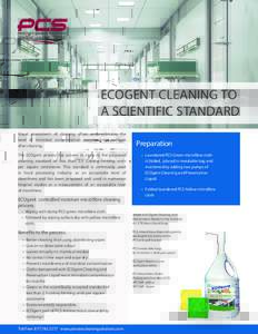 ®  ECOGENT CLEANING TO A SCIENTIFIC STANDARD Visual assessment of cleaning often underestimates the level of microbial contamination remaining on surfaces