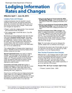 Washington State Department of Revenue 	  Lodging Information Rates and Changes Effective April 1 - June 30, 2013 Lodging Taxes and Charges