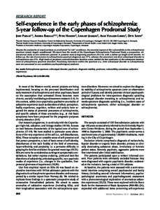 RESEARCH REPORT  Self-experience in the early phases of schizophrenia: 5-year follow-up of the Copenhagen Prodromal Study Josef Parnas1,2, Andrea Raballo1,2,3, Peter Handest2, Lennart Jansson2, Anne Vollmer-Larsen2, Ditt